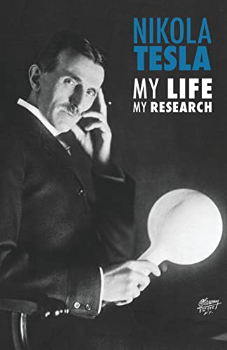 Nikola Tesla: My Life, My Research von CREATESPACE